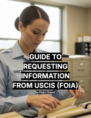 Guide to Requesting Information from USCIS (FOIA)